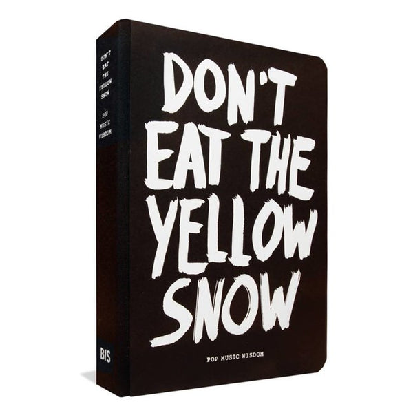 Don't Eat The Yellow Snow